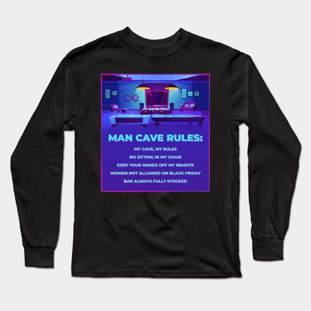 Man Cave Rules Funny Man space Design Long Sleeve T-Shirt by creative